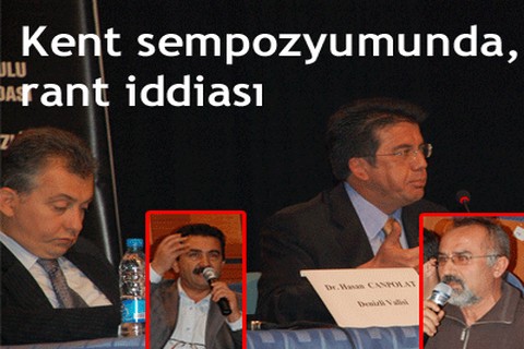 Kent sempozyumunda, rant iddiası