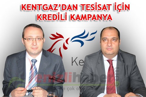 KENTGAZ’DAN TESİSAT İÇİN KREDİLİ KAMPANYA