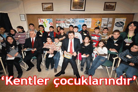 “Kentler çocuklarındır”