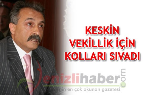 KESKİN VEKİLLİK İÇİN KOLLARI SIVADI