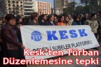KESK’ten türban düzenlemesine tepki