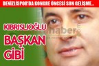 Kıbrıslıoğlu başkan gibi