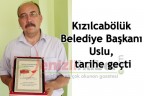 KIZILCABÖLÜK BELEDİYE BAŞKANI USLU, TARİHE GEÇTİ