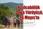 Kızılcabölük Doğa Yürüyüşü, 16 Mayıs’ta