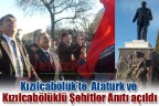 Kızılcabölük’te, Atatürk ve Kızılcabölüklü Şehitler Anıtı açıldı