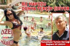 KLEOPATRA HAVUZU’NA DÜNYA HAYRAN!