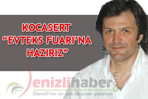 KOCASERT “EVTEKS FUARI’NA HAZIRIZ”