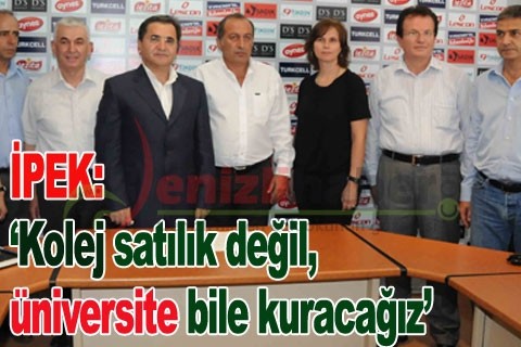 “Kolej satılık değil, Denizlispor Üniversitesi geliyor”