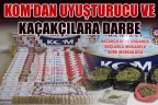 KOM’DAN UYUŞTURUCU VE KAÇAKÇILARA DARBE