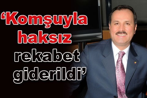 “Komşuyla haksız rekabet giderildi”