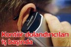 Kontör dolandırıcıları iş başında
