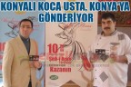 KONYALI KOCA USTA, KONYA’YA GÖNDERİYOR