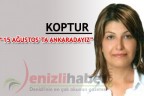 KOPTUR “15 AĞUSTOS’TA ANKARA’DAYIZ”