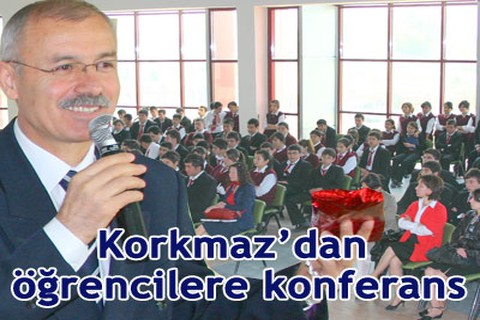 Korkmaz’dan öğrencilere konferans