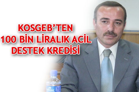 KOSGEB’TEN 100 BİN LİRALIK ACİL DESTEK KREDİSİ