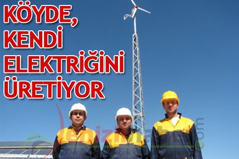 Köyde, kendi elektriğini üretiyor