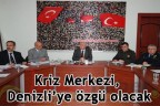 Kriz Merkezi, Denizli’ye özgü olacak