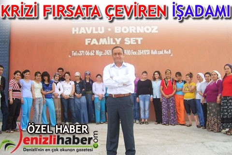 Krizi fırsata çeviren işadamı