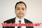 “Küçük unutkanlıklar Alzheimer habercisi olabilir”