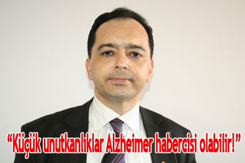 “Küçük unutkanlıklar Alzheimer habercisi olabilir”