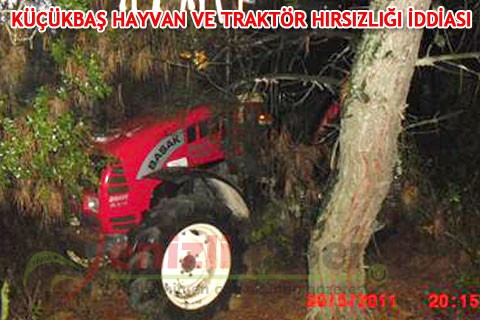 KÜÇÜKBAŞ HAYVAN VE TRAKTÖR HIRSIZLIĞI İDDİASI