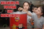 Kullanılmış pil toplayana şarj makinesi hediye
