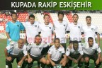 KUPADA RAKİP ESKİŞEHİR