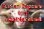 Kurban Bayramı için tedbirler alındı