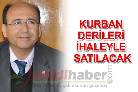 KURBAN DERİLERİ İHALEYLE SATILACAK