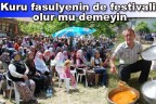 Kuru fasulyenin de festivali olur mu demeyin