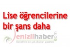 Lise öğrencilerine bir şans daha