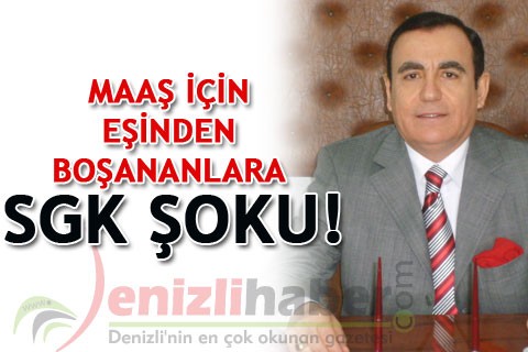 MAAŞ İÇİN EŞİNDEN BOŞANANLARA SGK ŞOKU!