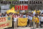 MADEN İŞÇİLERİNE ADANAN EYLEM