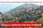 MAHALLE SAKİNLERİ AYRILMAK İSTEMİYOR