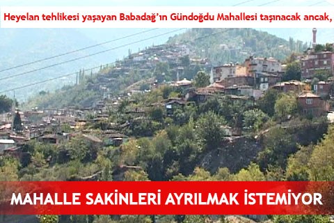 MAHALLE SAKİNLERİ AYRILMAK İSTEMİYOR