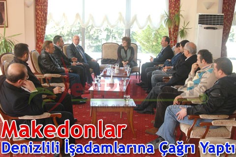 Makedonlar Denizlili İşadamlarına Çağrı Yaptı