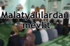 Malatyalılardan mevlit