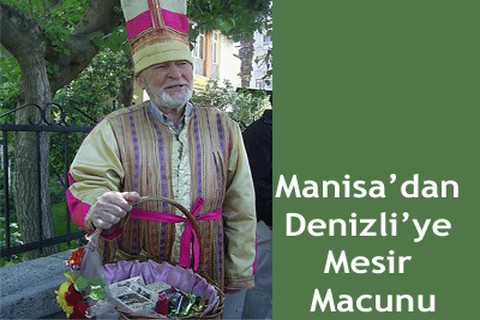 Manisa’dan Denizli’ye Mesir Macunu
