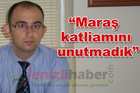“Maraş katliamını unutmadık”