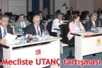 Mecliste UTANÇ tartışması