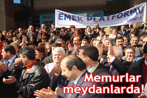 Memurlar meydanlarda!