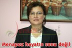 Menapoz hayatın sonu değil