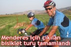 Menderes için çıkılan bisiklet turu tamamlandı