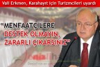 “MENFAATÇİLERE DESTEK OLMAYIN, ZARARLI ÇIKARSINIZ”