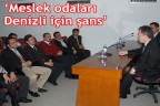 “Meslek odaları Denizli için şans”