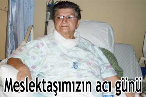 Meslektaşımızın acı günü
