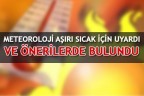 METEOROLOJİ AŞIRI SICAK İÇİN UYARDI VE ÖNERİLERDE BULUNDU