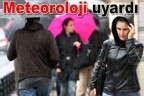 Meteoroloji uyardı