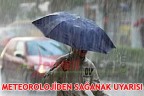 METEOROLOJİDEN SAĞANAK UYARISI