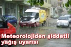 Meteorolojiden şiddetli yağış uyarısı